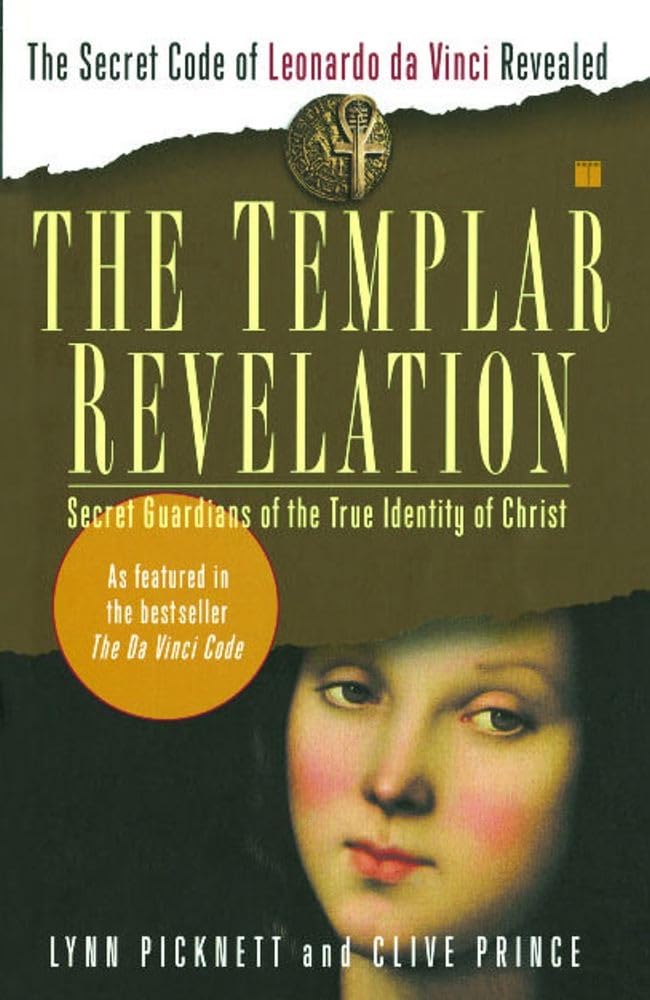 The Templar Revelation: Secret Guardians of the True Identit