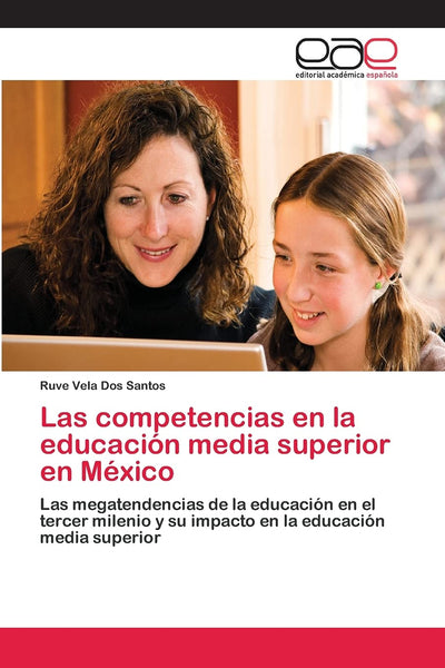 Las competencias en la educación media superior en México: Las megatendencias de la educación en el tercer milenio y su impacto en la educación media superior (Spanish Edition)