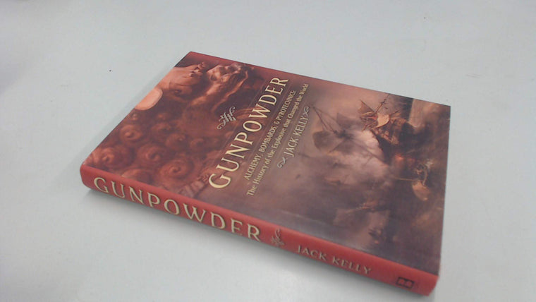 Gunpowder: Alchemy, Bombards, And Pyrotechnics: The History