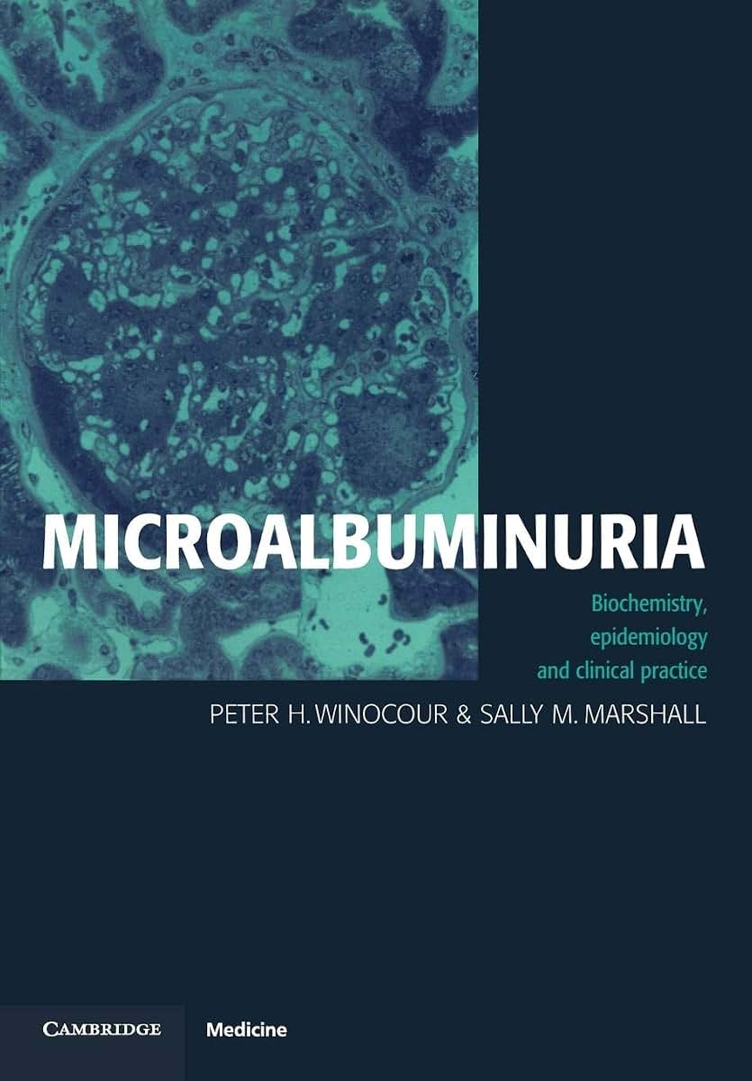 Microalbuminuria: Biochemistry, Epidemiology and Clinical Practice