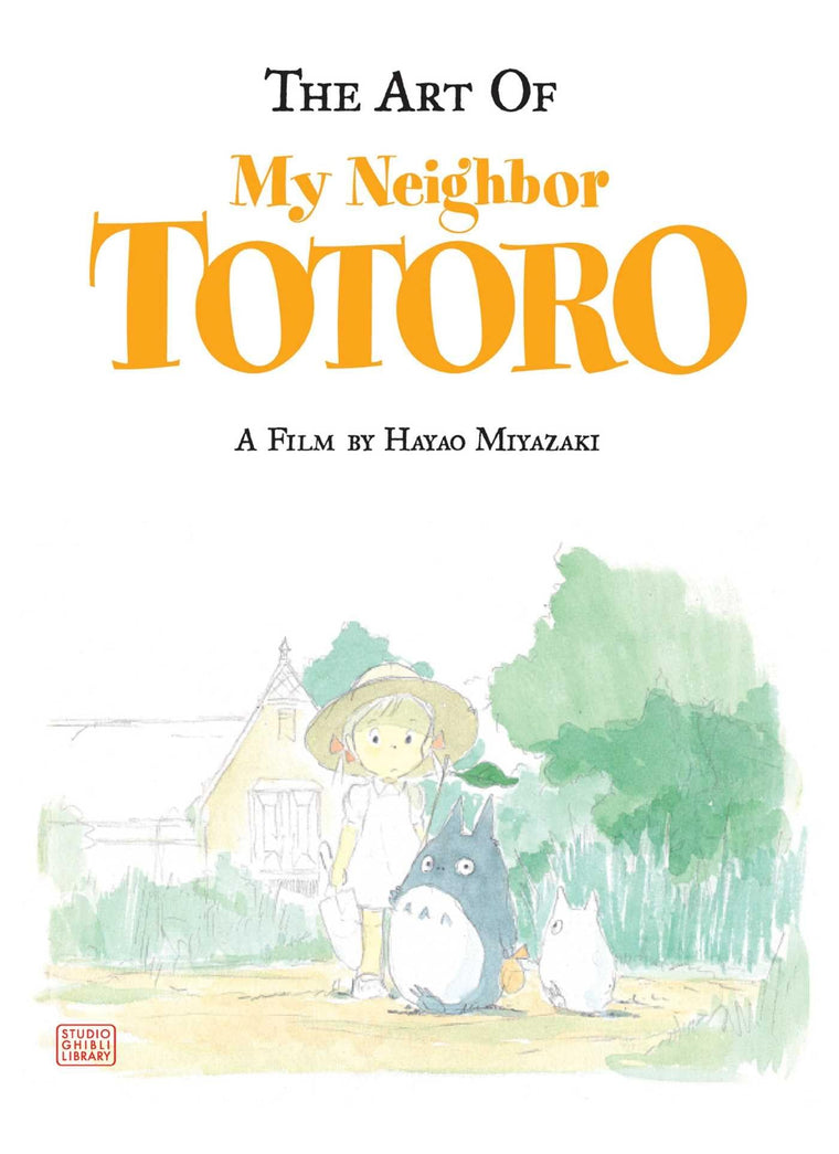 The Art of My Neighbor Totoro: A Film by Hayao Miyazaki by M