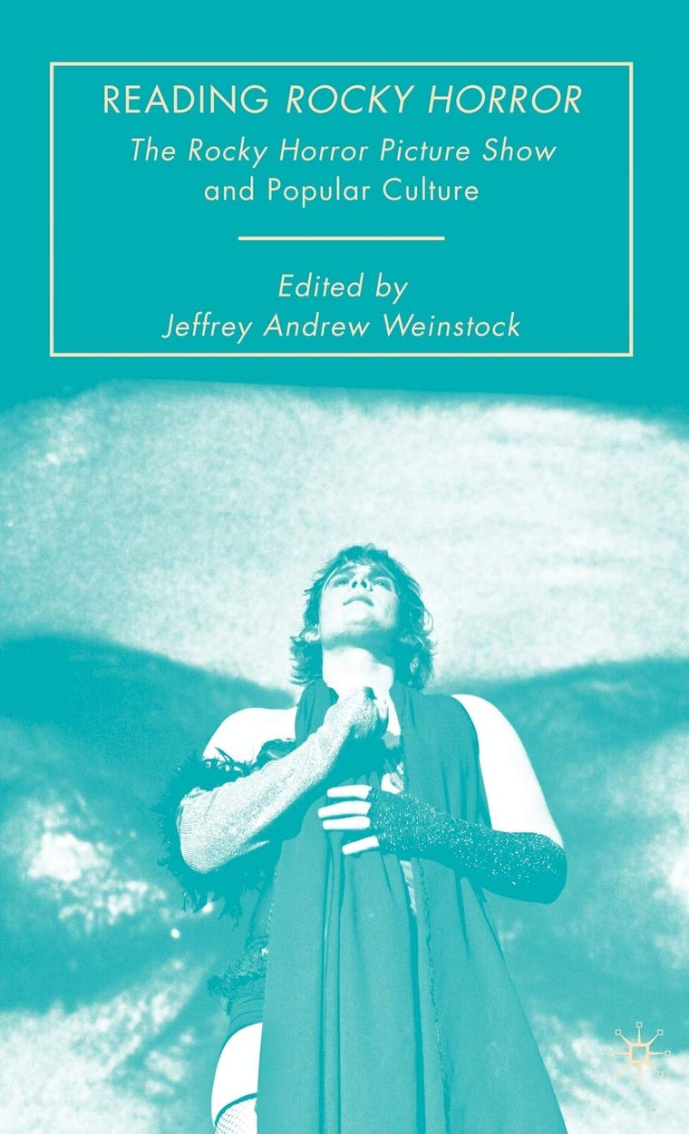 Reading Rocky Horror: The Rocky Horror Picture Show and Popular Culture