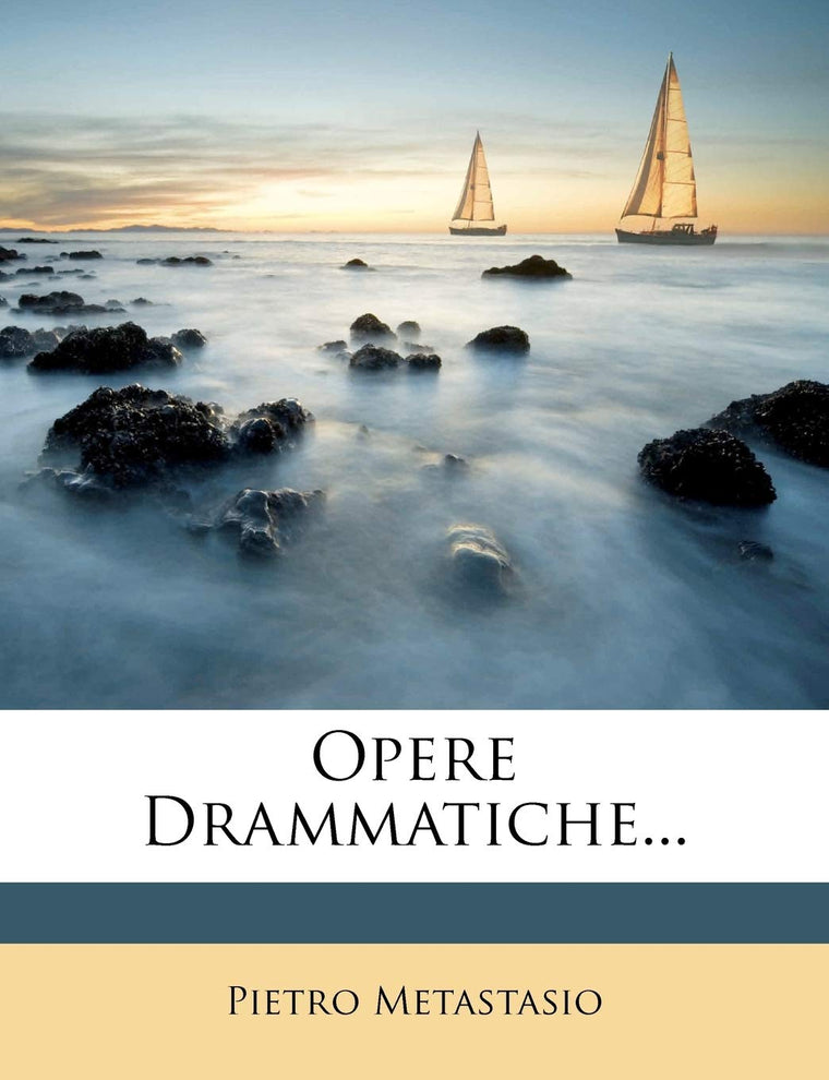 Opere Drammatiche... (English and Italian Edition)