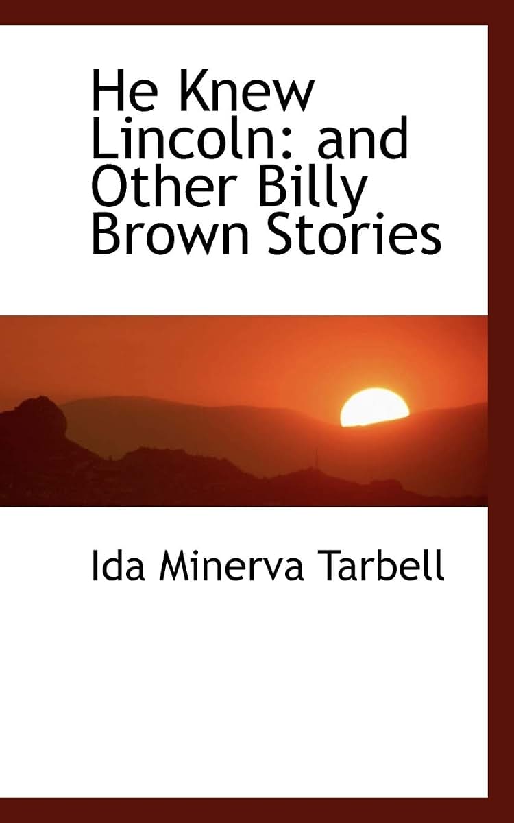 He Knew Lincoln: And Other Billy Brown Stories