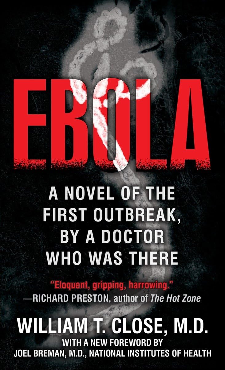 Ebola: A novel of the first outbreak, by a doctor who was there
