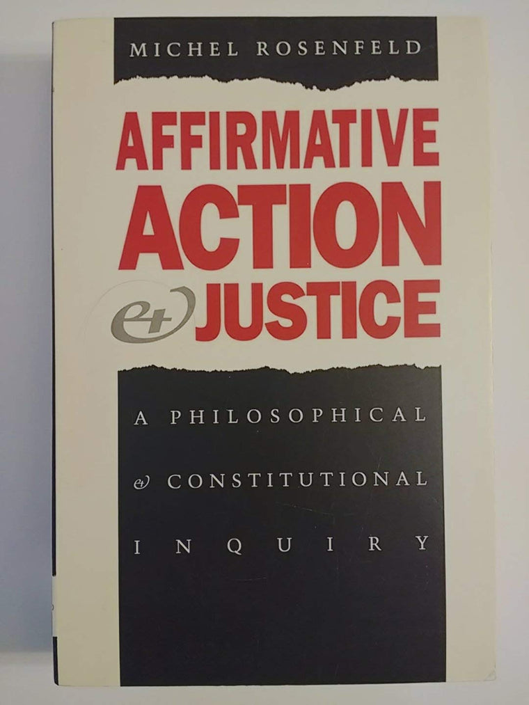 Affirmative Action and Justice: A Philosophical and Constitutional Inquiry