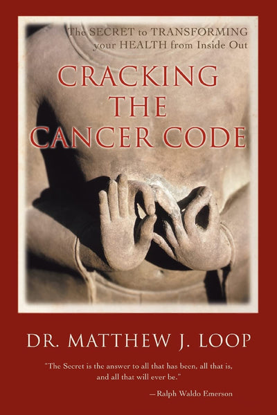 Cracking the Cancer Code: The SECRET to TRANSFORMING your HEALTH from Inside Out