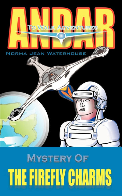 Mystery of the Firefly Charms: Andar "To Walk" Adventures