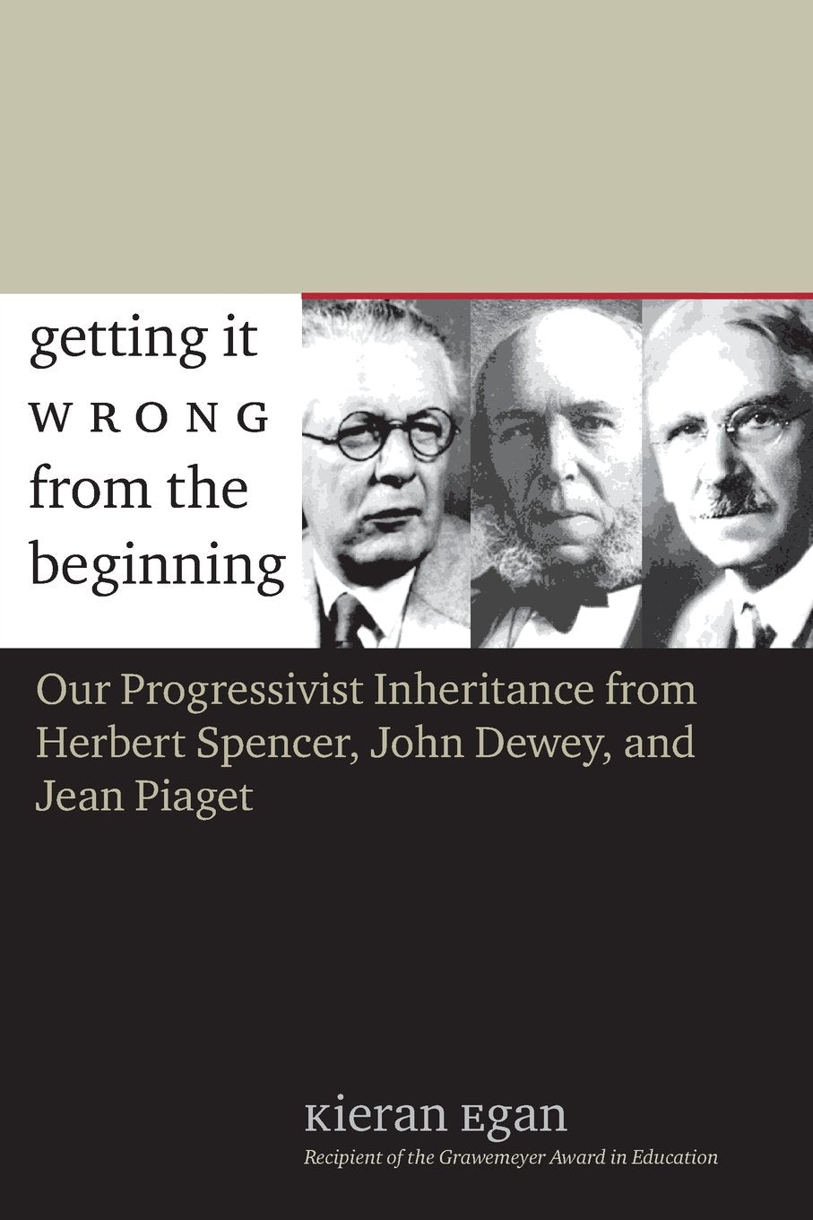 Getting It Wrong from the Beginning: Our Progressivist Inher