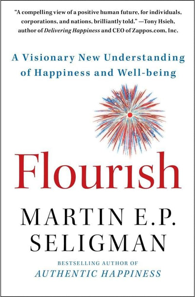 Flourish: A Visionary New Understanding of Happiness by Miakarts