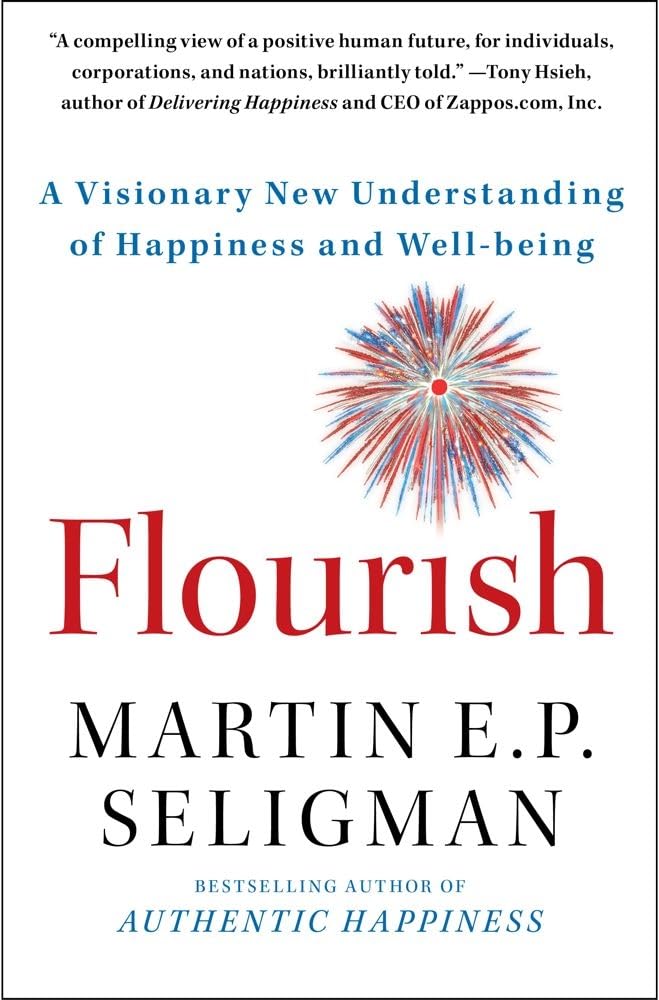 Flourish: A Visionary New Understanding of Happiness by Miakarts