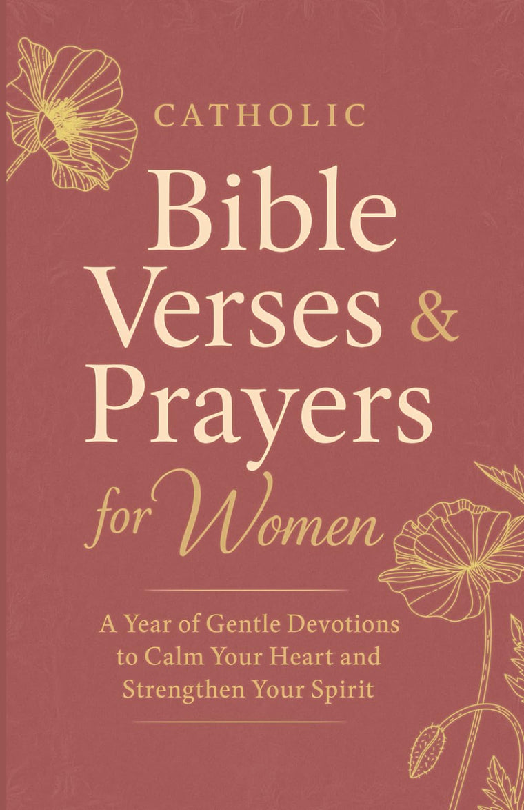 Catholic Bible Verses & Prayers for Women: 52 Life-Changing Lessons to Empower Your Beautiful Transformation - One for Each Week of the Year