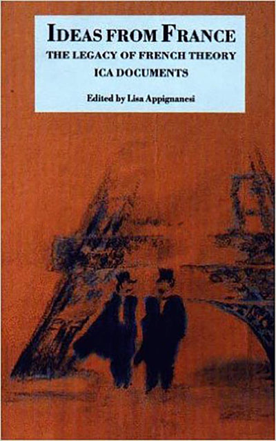 Ideas from France: "The Legacy of French Thoery, Ica Documents"