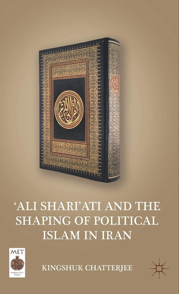 Ali Shariati and the Shaping of Political Islam in Iran (Middle East Today)