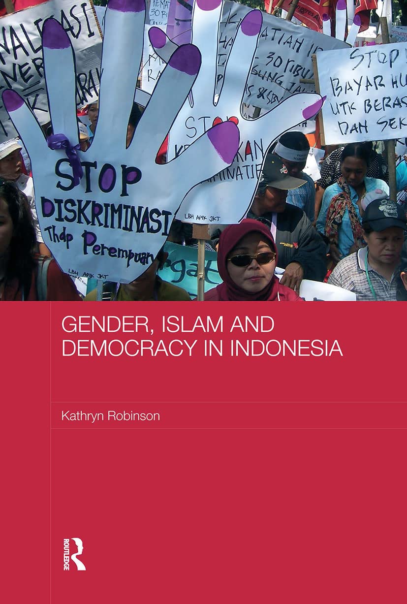 Gender, Islam and Democracy in Indonesia (ASAA Women in Asia Series)
