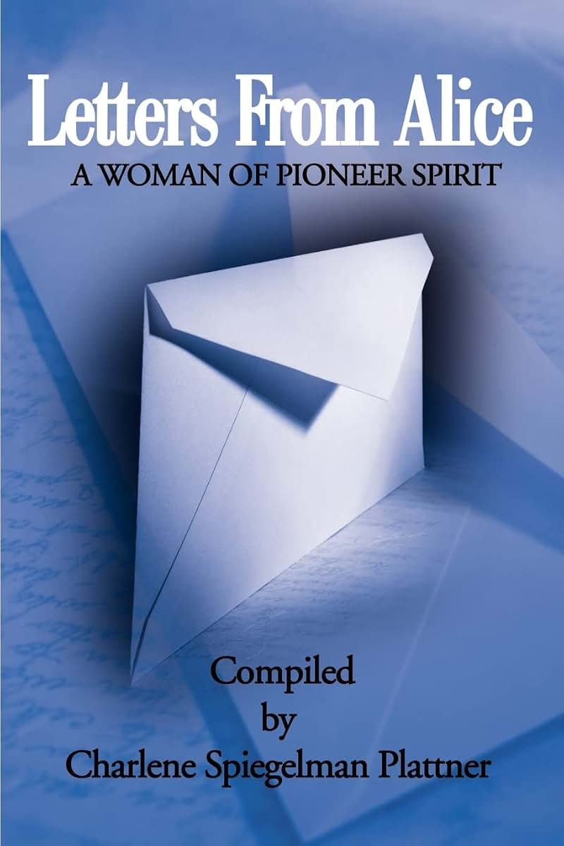 Letters From Alice: A Woman of Pioneer Spirit