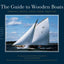 The Guide to Wooden Boats: Schooners, Ketches, Cutters, Sloops, Yawls, Cats