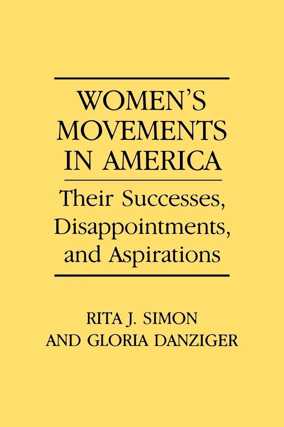 Women's Movements in America: Their Successes, Disappointments, and Aspirations
