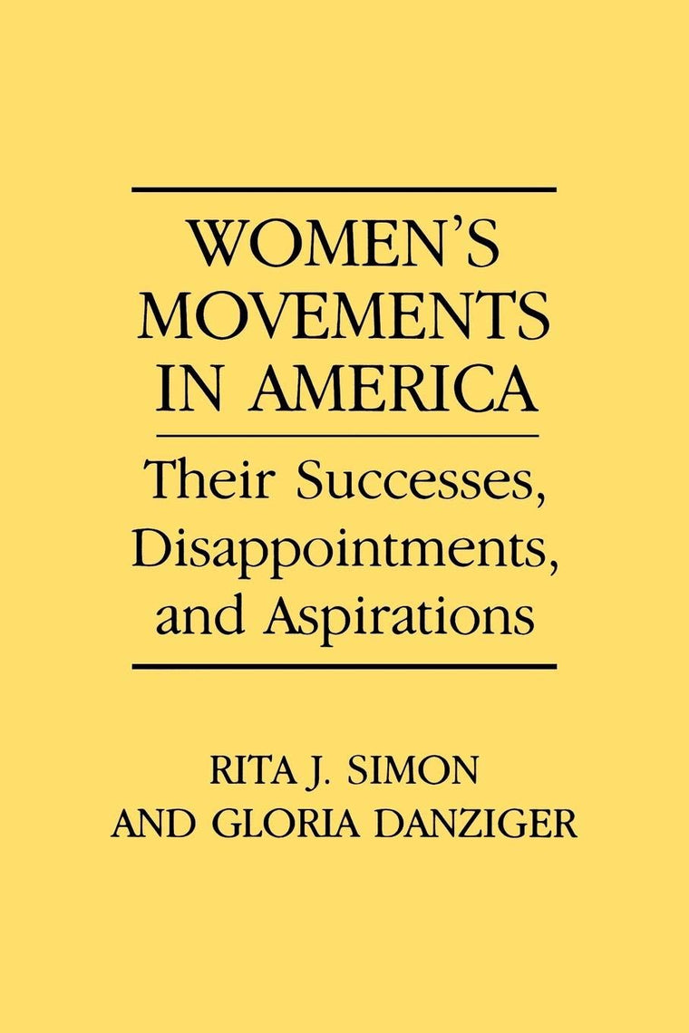 Women's Movements in America: Their Successes, Disappointments, and Aspirations