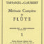 CLAUDE-PAUL TAFFANEL & PHILIPPE GAUBERT : METHODE COMPLETE DE FLUTE - VOL. 1