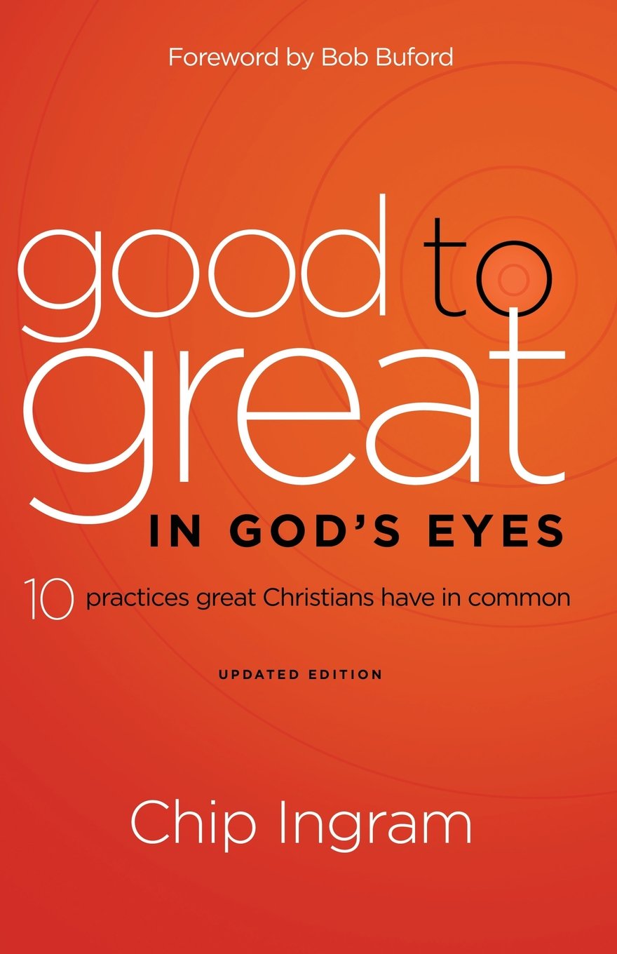 Good to Great in God's Eyes: 10 Practices Great Christians Have in Common