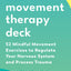 The Movement Therapy Deck: 52 Mindful Movement Exercises to Regulate Your Nervous System and Process Trauma