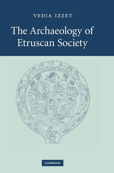 The Archaeology of Etruscan Society