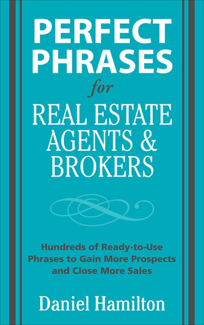 Perfect Phrases for Real Estate Agents & Brokers (Perfect Phrases Series)