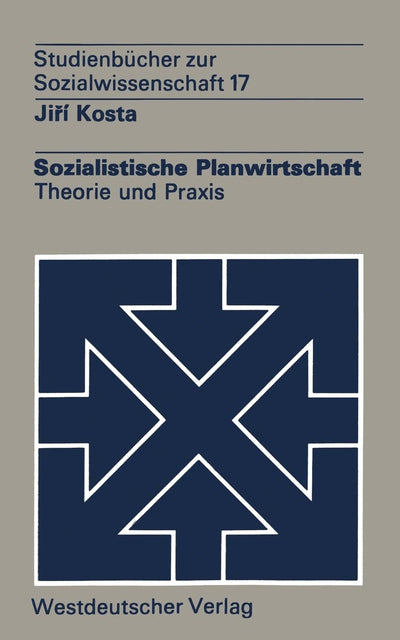 Sozialistische Planwirtschaft: Theorie und Praxis (Studienbcher zur Sozialwissenschaft, 17) (German Edition)