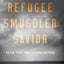 Migrant, Refugee, Smuggler, Savior