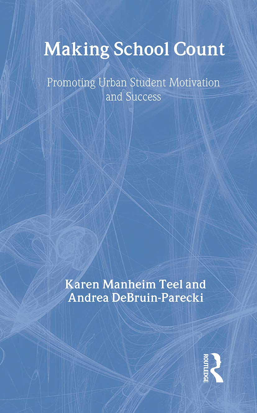 Making School Count: Promoting Urban Student Motivation and Success