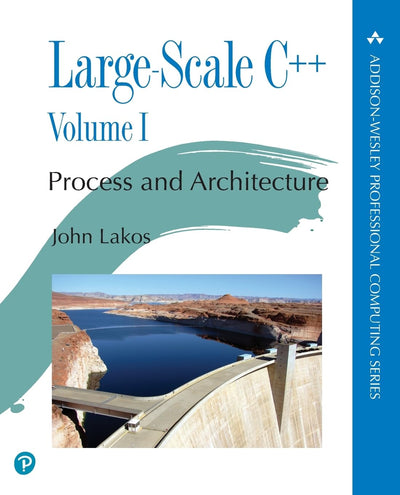 Large-Scale C++: Process and Architecture, Volume 1 (Addison-Wesley Professional Computing Series)