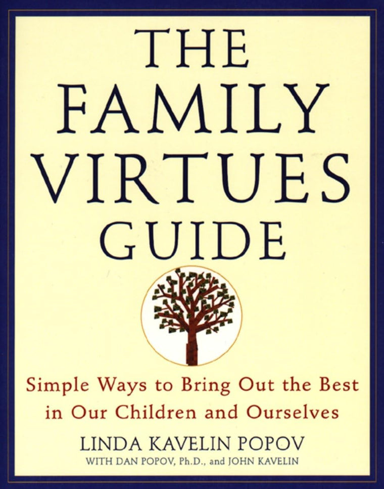 The Family Virtues Guide: Simple Ways to Bring Out the Best