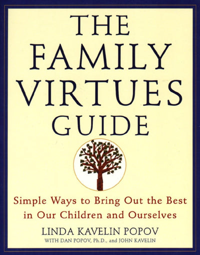 The Family Virtues Guide: Simple Ways to Bring Out the Best in Our Children and Ourselves