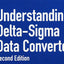 Understanding Delta-Sigma Data Converters (IEEE Press Series on Microelectronic Systems)