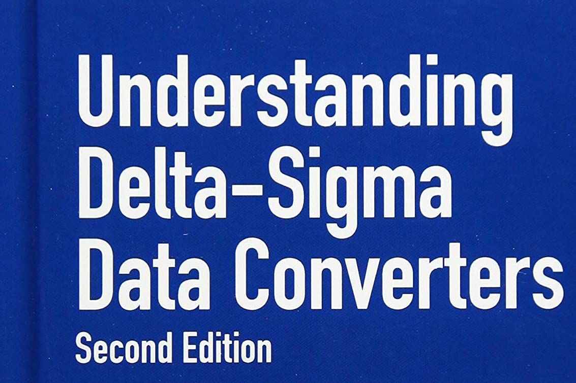 Understanding Delta-Sigma Data Converters (IEEE Press Series on Microelectronic Systems)