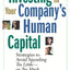 Investing in Your Company's Human Capital: Strategies to Avoid Spending Too Little -- or Too Much