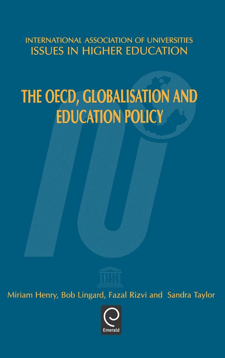 The OECD, Globalisation and Education Policy (Issues in Higher Education, 13)