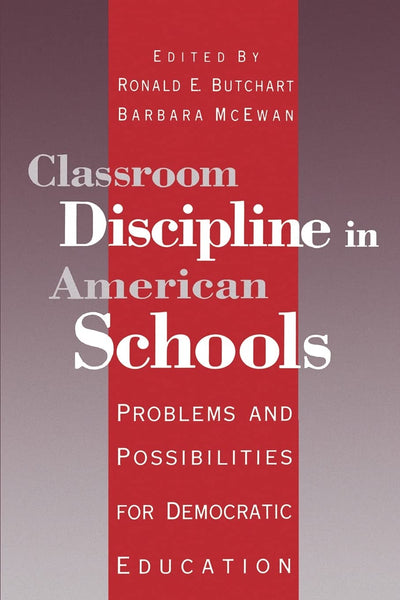 Classroom Discipline in American Schools: Problems and Possibilities for Democratic Education