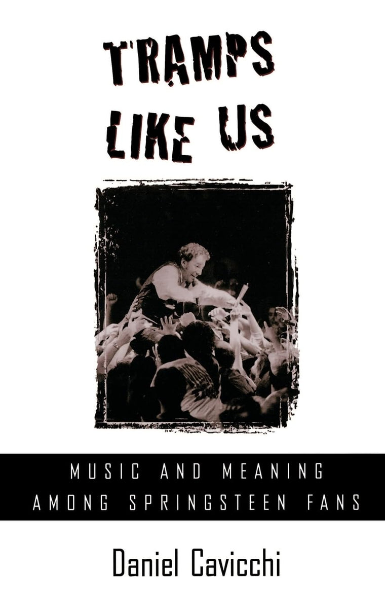 Tramps Like Us: Music and Meaning among Springsteen Fans