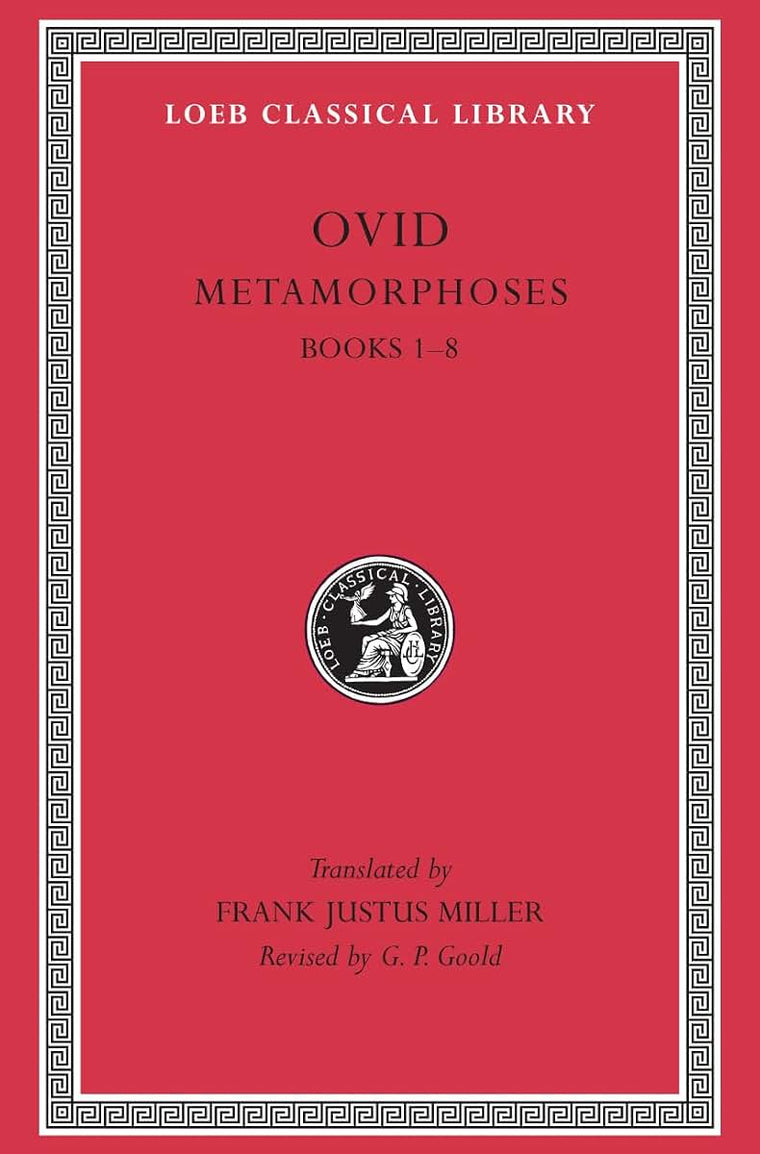 Metamorphoses, Volume I: Books 1-8 (Loeb Classical Library)