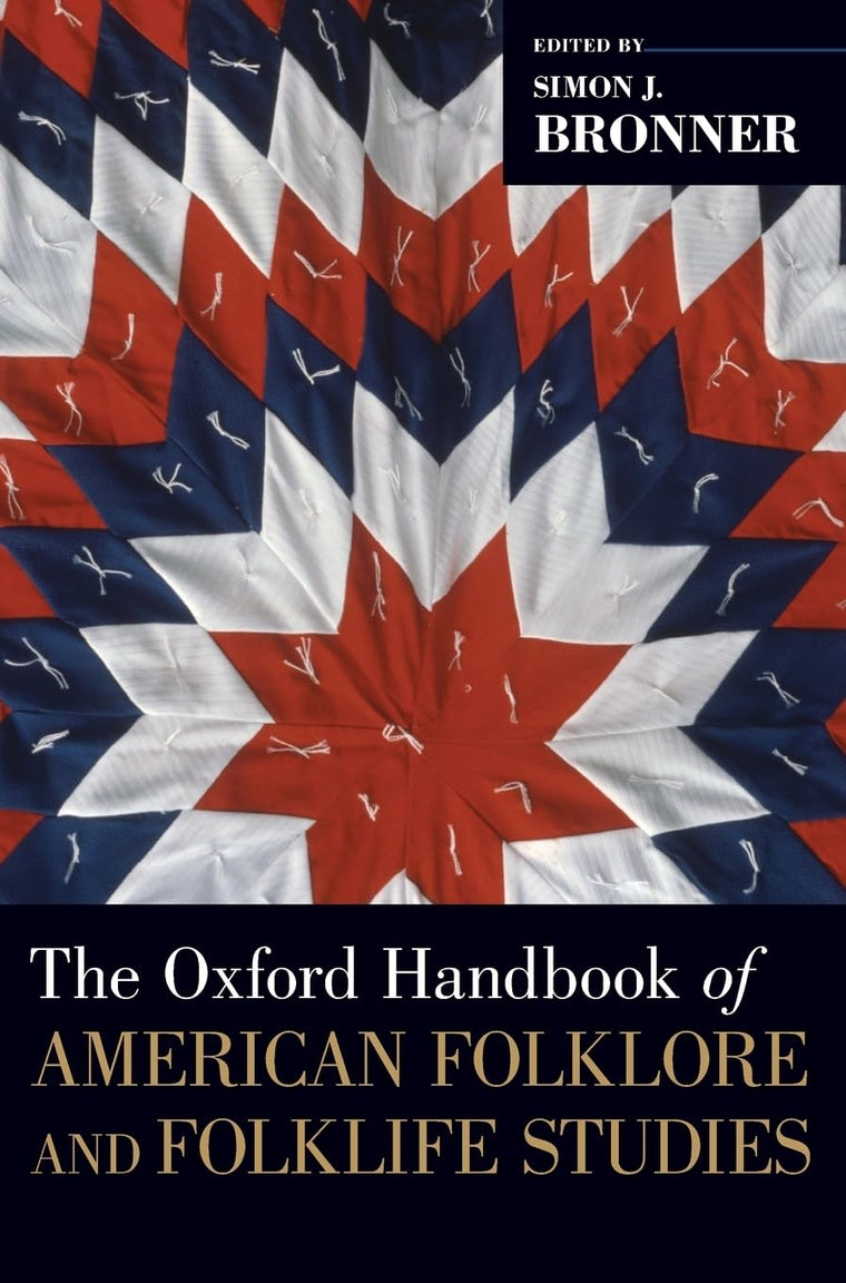 The Oxford Handbook of American Folklore and Folklife Studies (Oxford Handbooks)