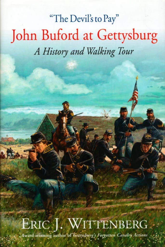 The Devils to Pay: John Buford at Gettysburg. A History and Walking Tour.