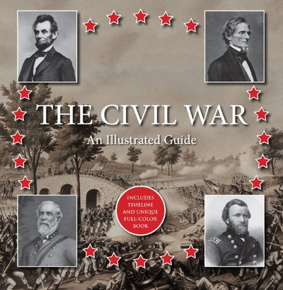 The Civil War: An Illustrated Guide: Includes Timeline and Unique Full-Color Book (Gift Book and CD)