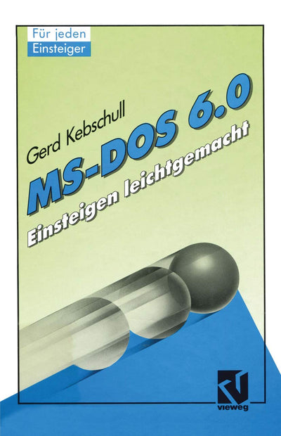 MS-DOS 6.0: Einsteigen leichtgemacht (German Edition)