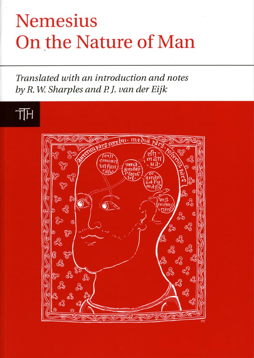 Nemesius: On the Nature of Man (Translated Texts for Historians, 49) (Volume 46)