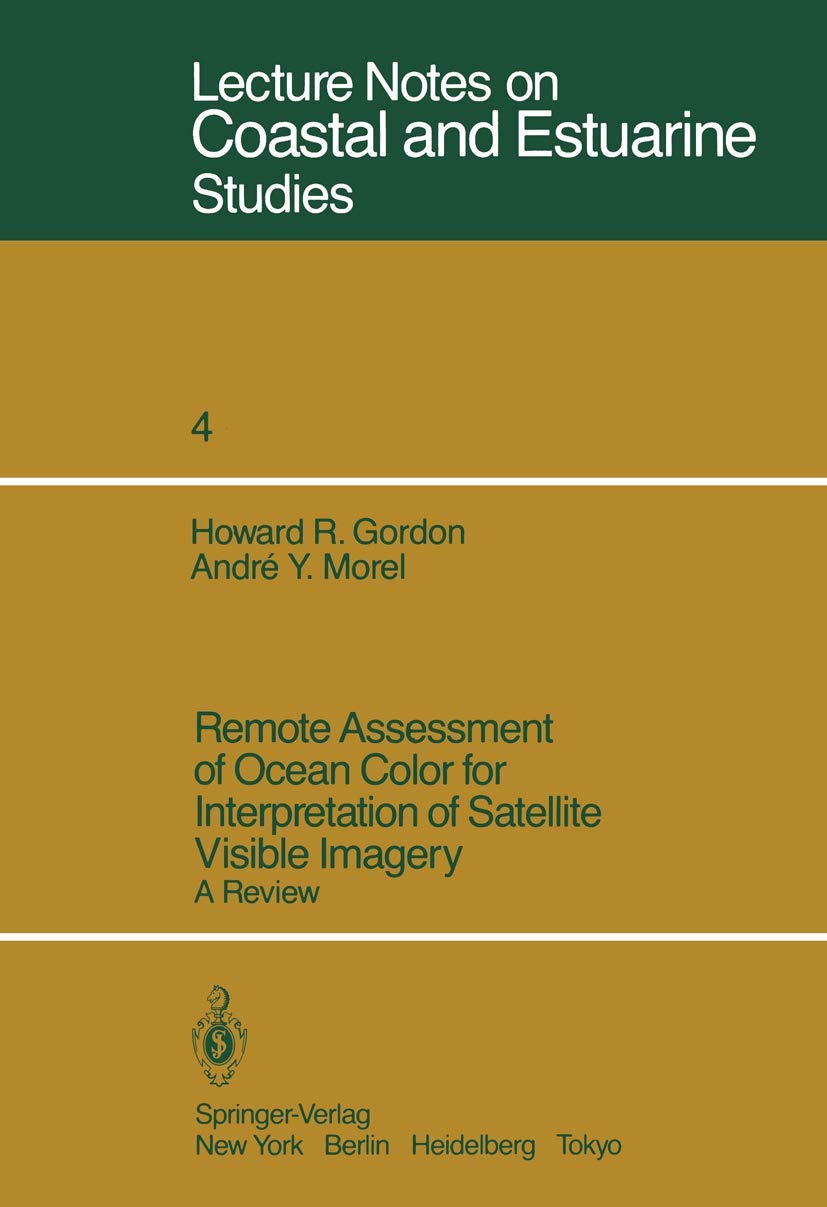 Remote Assessment of Ocean Color for Interpretation of Satellite Visible Imagery: A Review (Coastal and Estuarine Studies, 4)