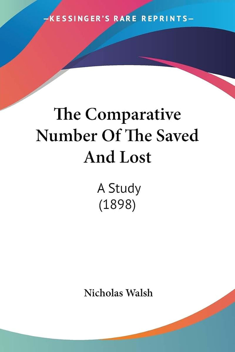The Comparative Number Of The Saved And Lost: A Study (1898)