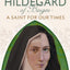Hildegard of Bingen: A Saint for Our Times by Miakarts Books