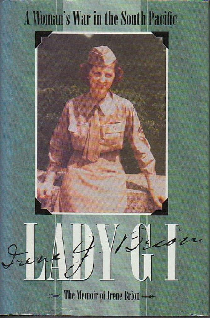 Lady GI: A Woman's War in the South Pacific: The Memoir of Irene Brion